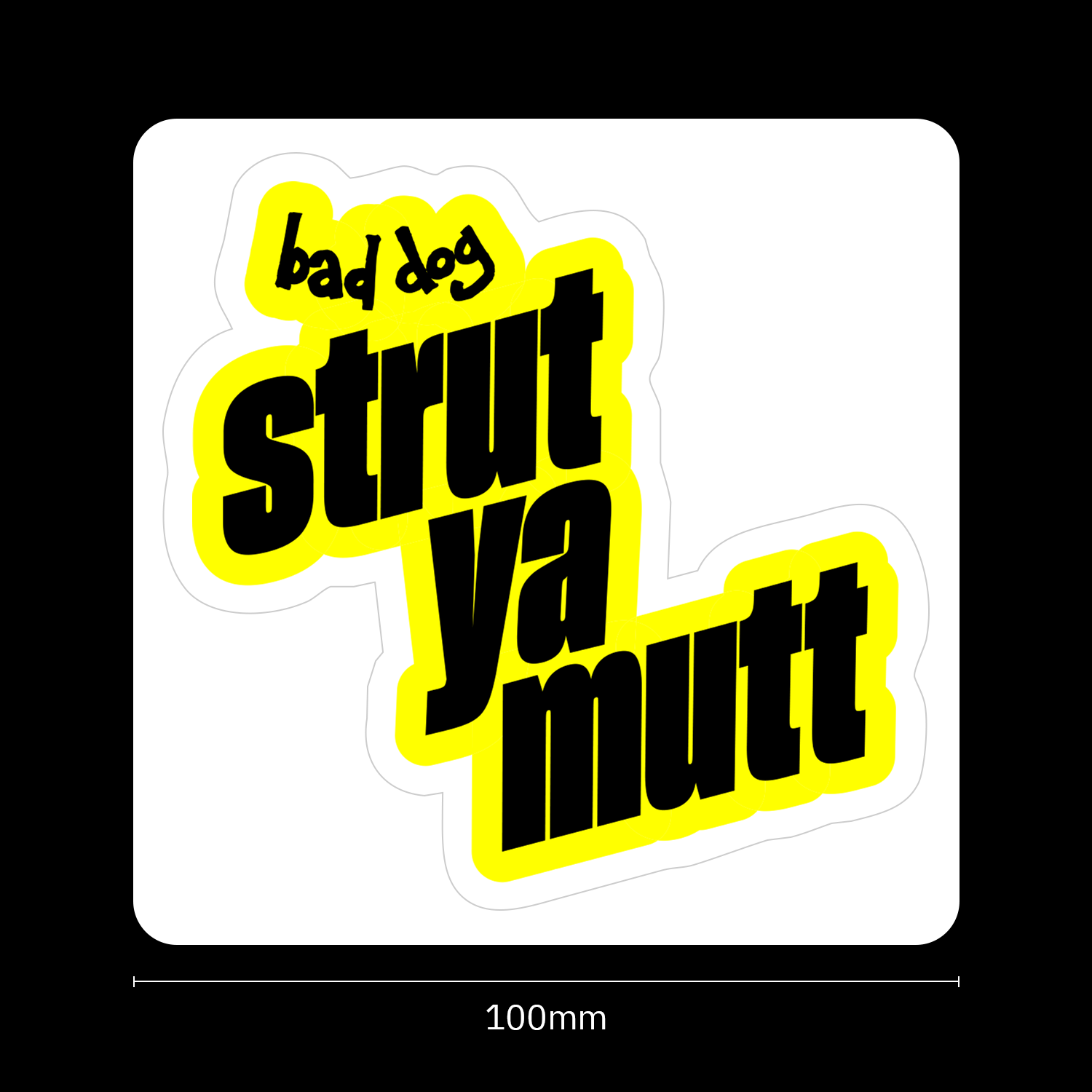 Bad Dog "Strut ya mutt" Sticker